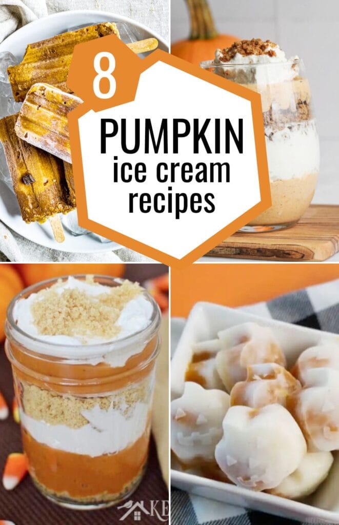 Collage of four frozen pumpkin ice cream desserts with text overlay that reads 8 Pumpkin Ice Cream Recipes.